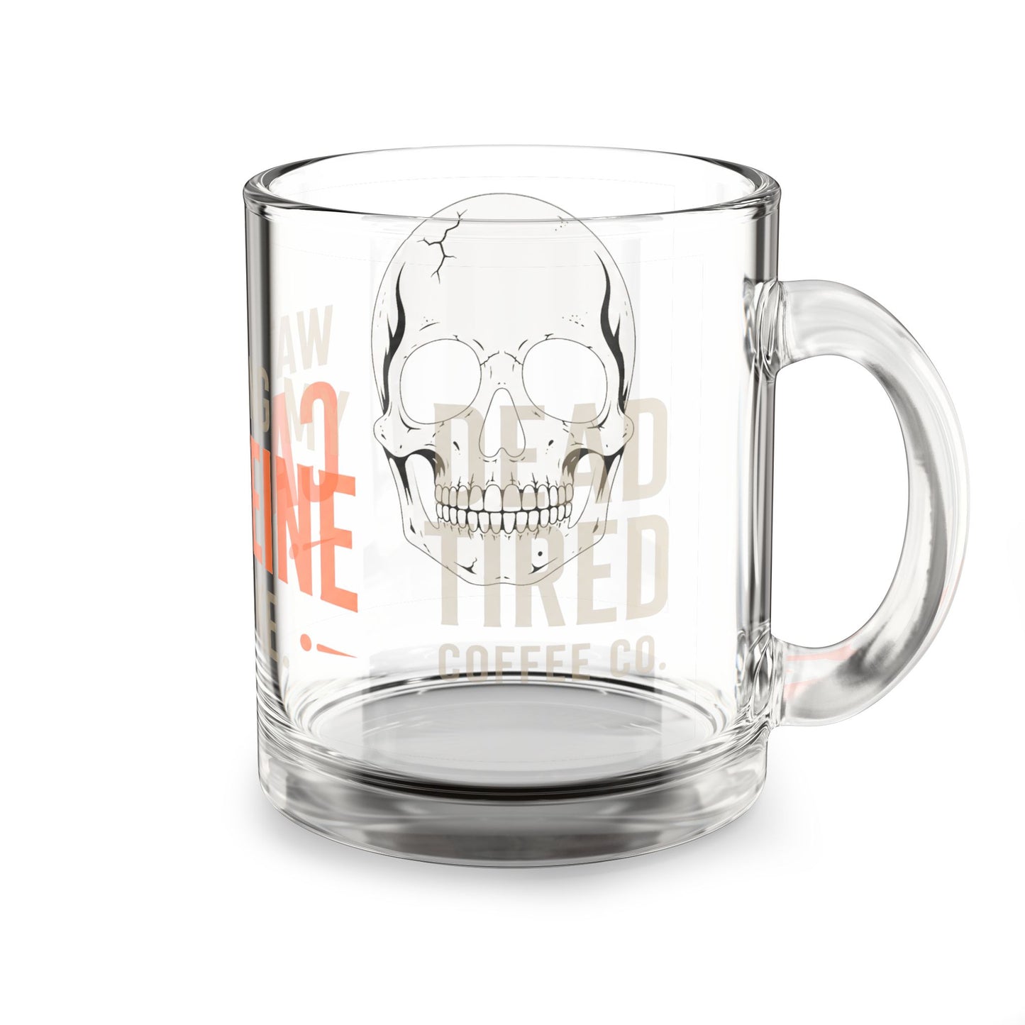 Watching My Caffeine Intake Clear Glass Mug – 10 oz