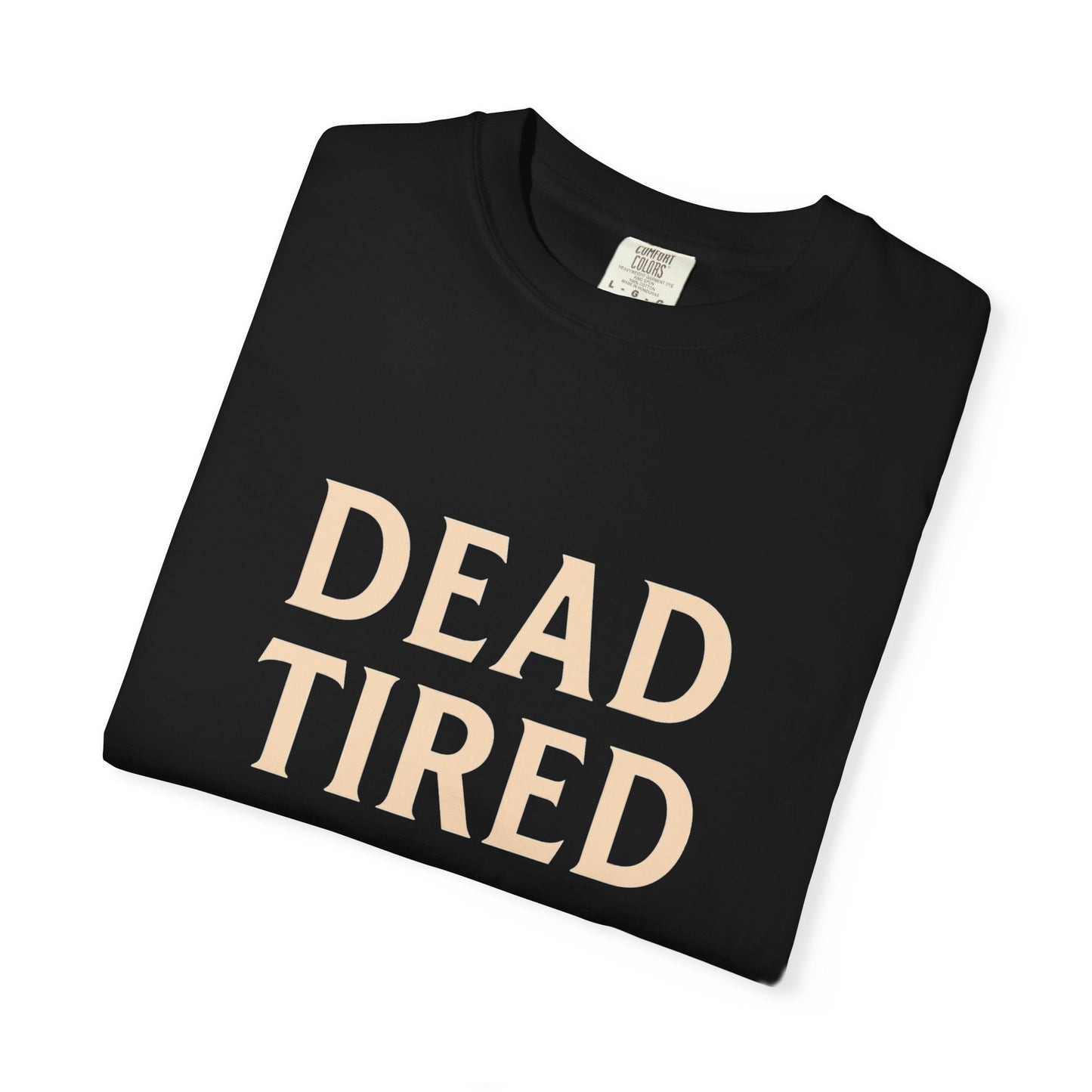 Dead Tired Coffee Co. Unisex Garment-Dyed T-Shirt | Cozy and Relaxed Tee