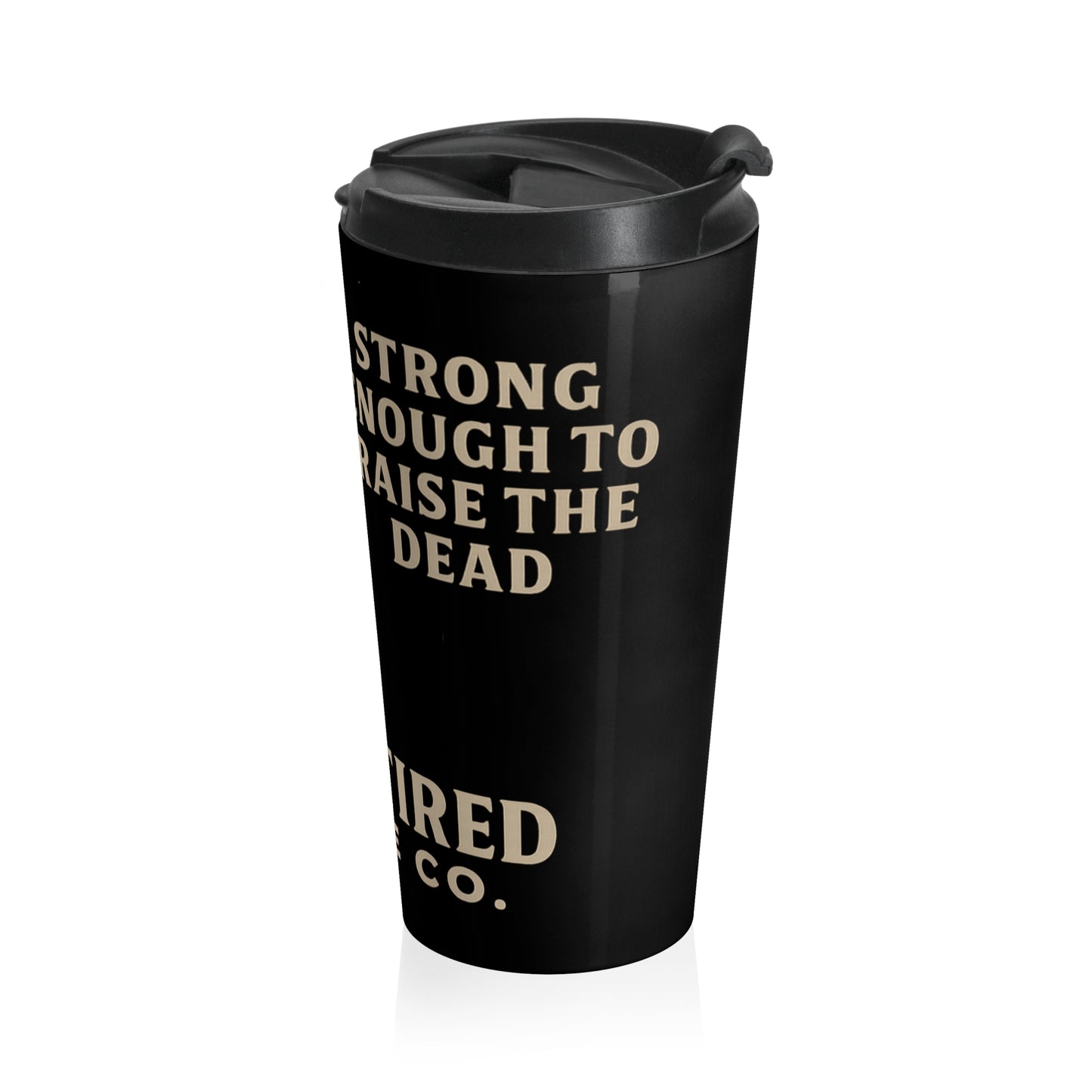 Dead Tired Coffee Travel Mug – Stainless Steel Insulated Cup for Busy Mornings, Commuters, and Coffee Lovers | Funny Gothic Coffee Gift