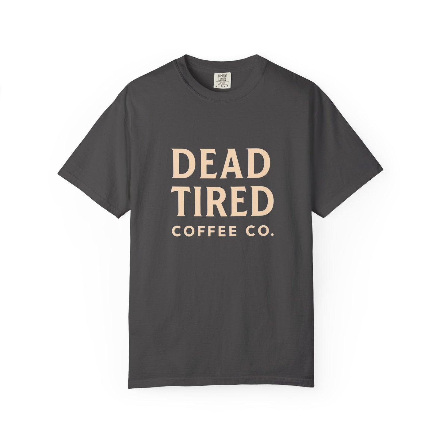 Dead Tired Coffee Co. Unisex Garment-Dyed T-Shirt | Cozy and Relaxed Tee