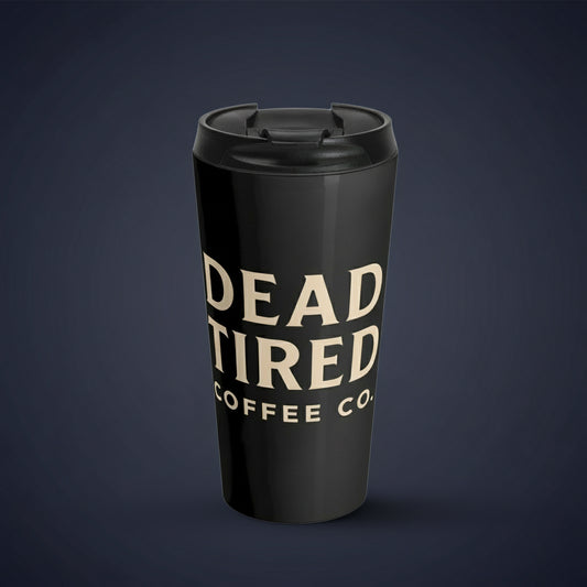 Dead Tired Stainless Steel Travel Mug - Perfect for Coffee Lovers on the Go
