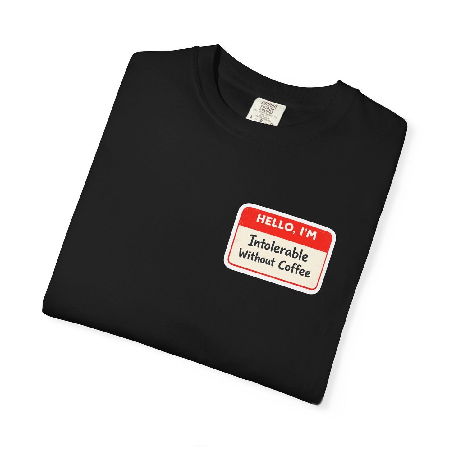 Dead Tired Coffee Co. T-Shirt — "Hello I'm Intentionality Without Coffee" Graphic Tee