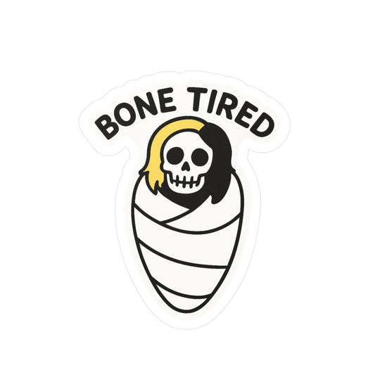 Bone Tired Kiss-Cut Sticker | Alternative Lifestyle, Coffee Lover, Spooky Cute Vinyl Decal