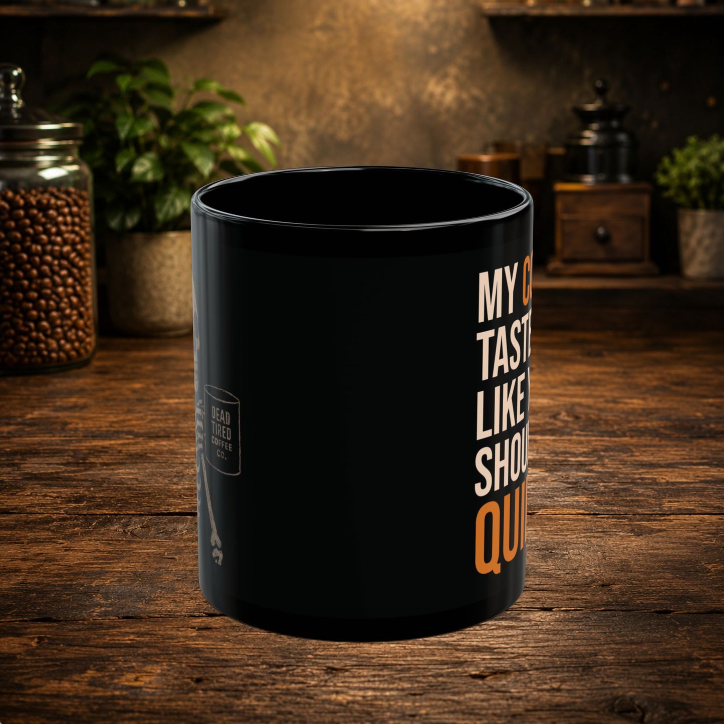 My Coffee Tastes Like You Should Be Quiet black ceramic mug with skeleton design