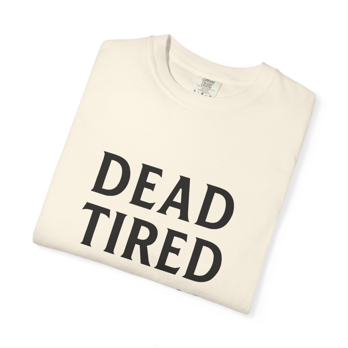 Dead Tired Coffee Co. Unisex Garment-Dyed T-Shirt | Cozy and Relaxed Tee
