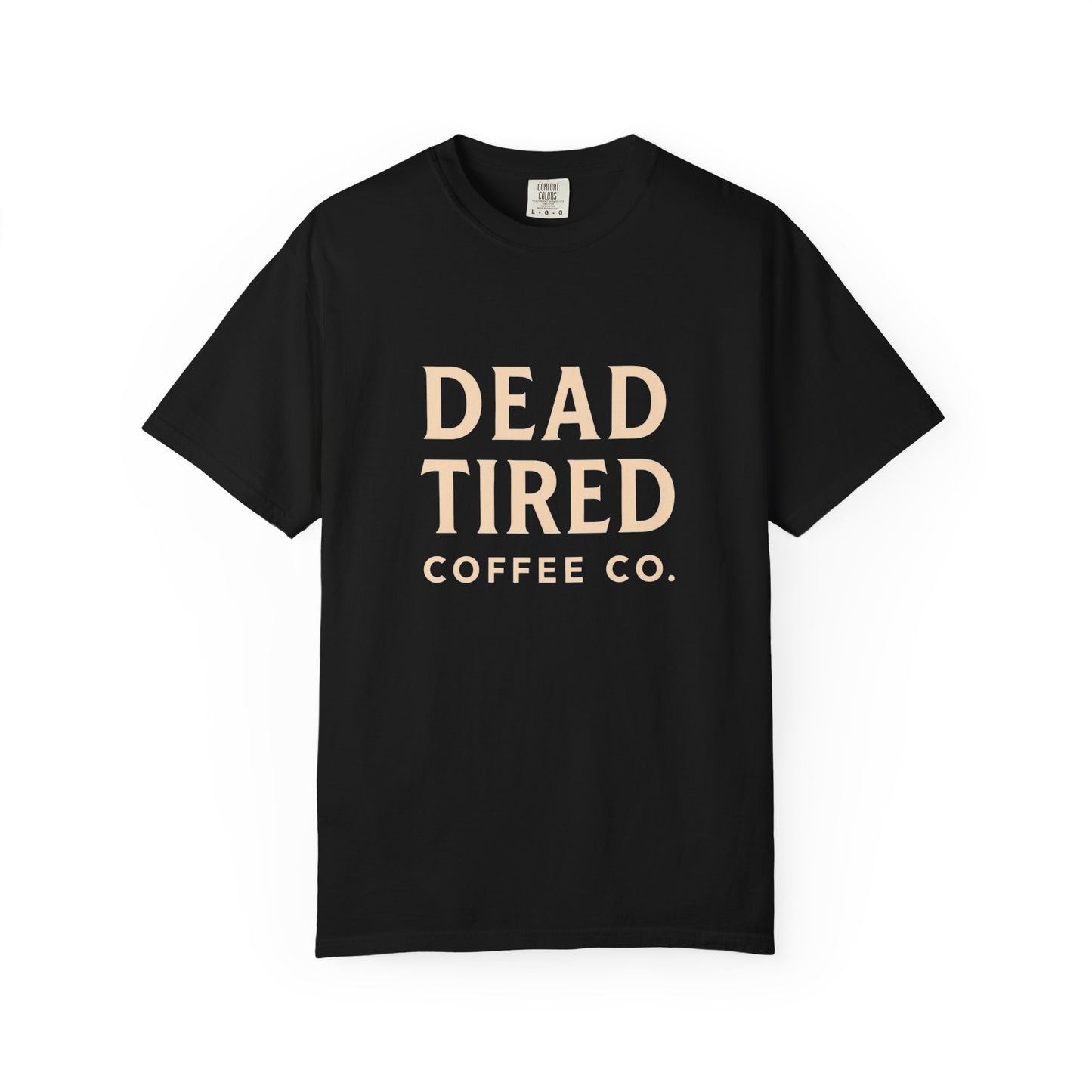 Dead Tired Coffee Co. Unisex Garment-Dyed T-Shirt | Cozy and Relaxed Tee