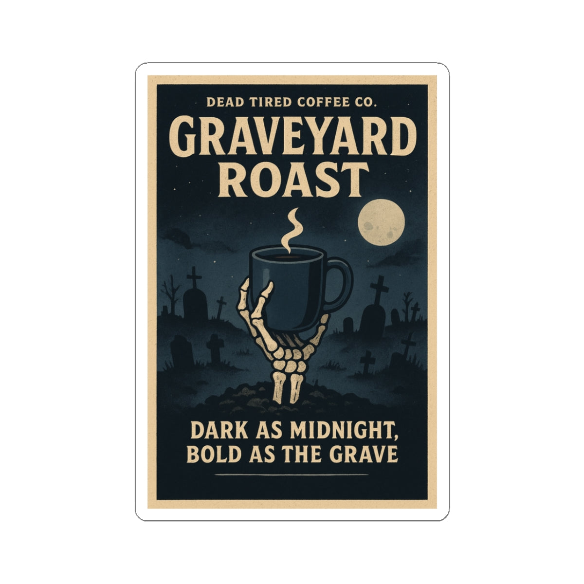 Graveyard Roast — Dark Coffee Sticker | Gothic Kiss-Cut Decal for Laptop, Journal, or Halloween Decor