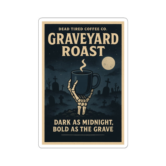 Graveyard Roast — Dark Coffee Sticker | Gothic Kiss-Cut Decal for Laptop, Journal, or Halloween Decor