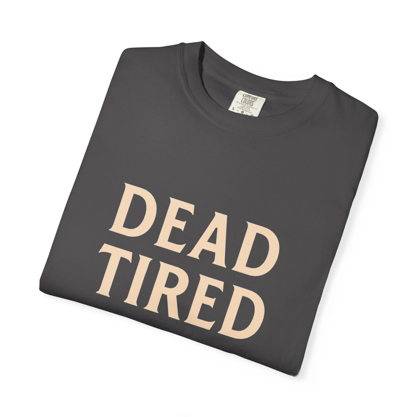 Dead Tired Coffee Co. Unisex Garment-Dyed T-Shirt | Cozy and Relaxed Tee