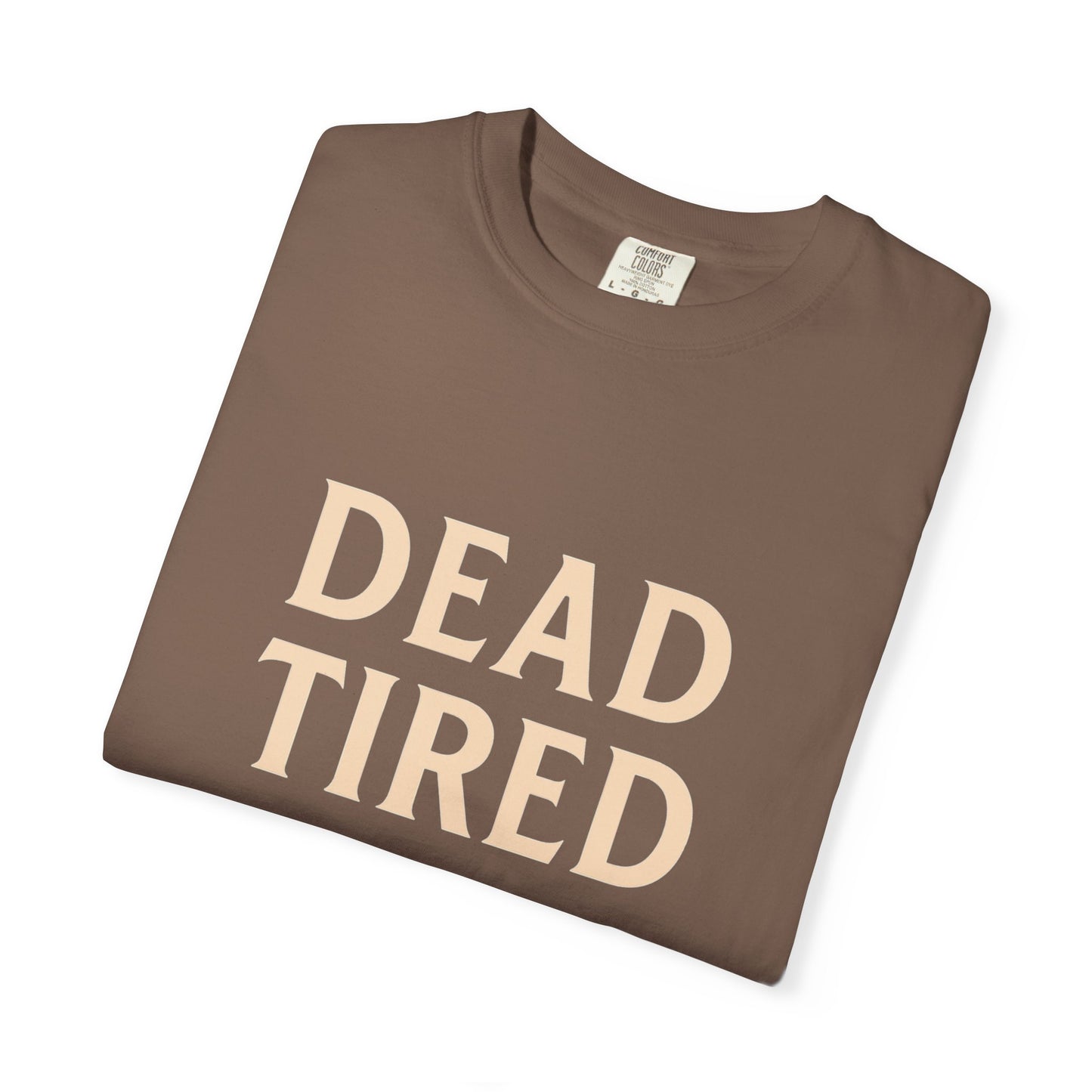 Dead Tired Coffee Co. Unisex Garment-Dyed T-Shirt | Cozy and Relaxed Tee