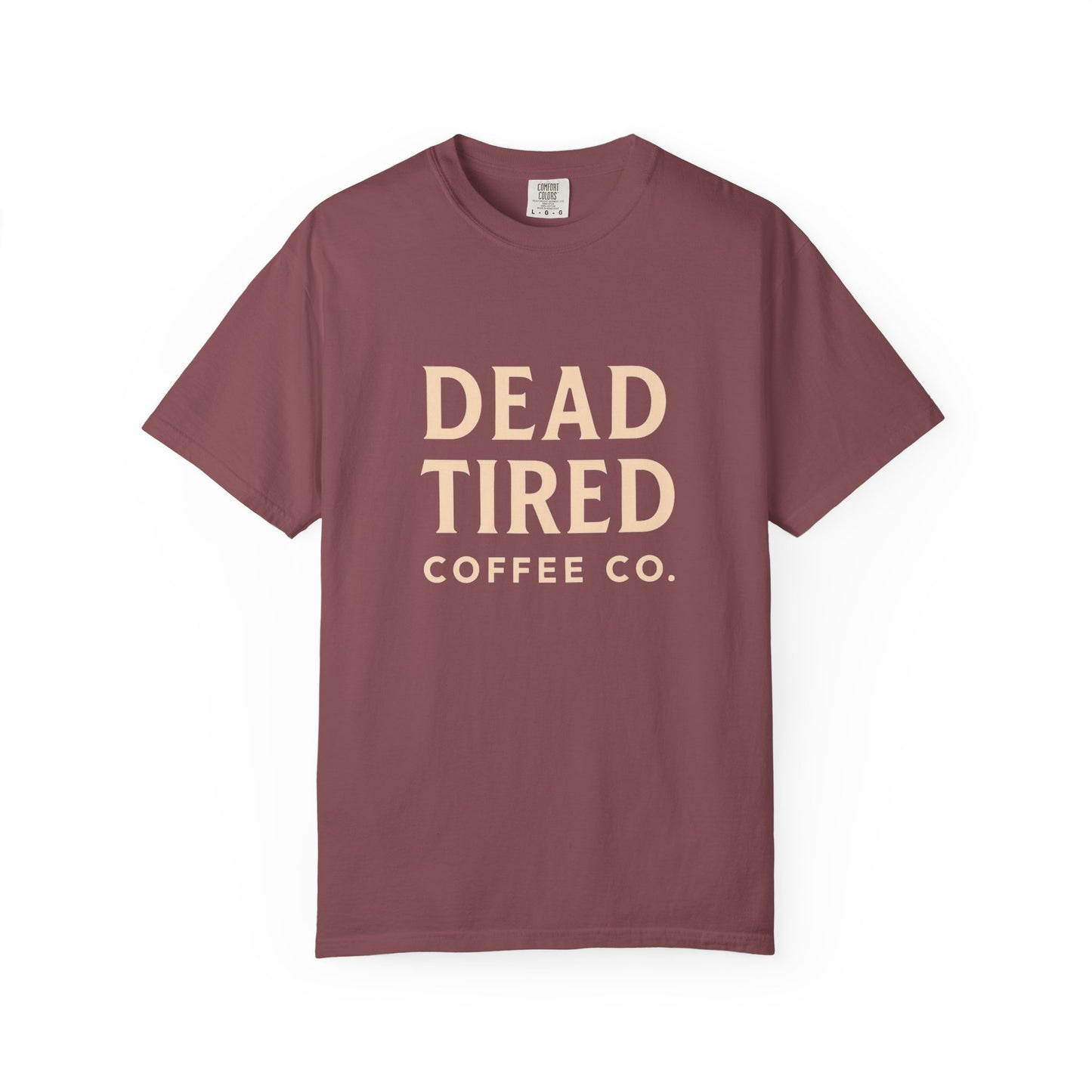 Dead Tired Coffee Co. Unisex Garment-Dyed T-Shirt | Cozy and Relaxed Tee