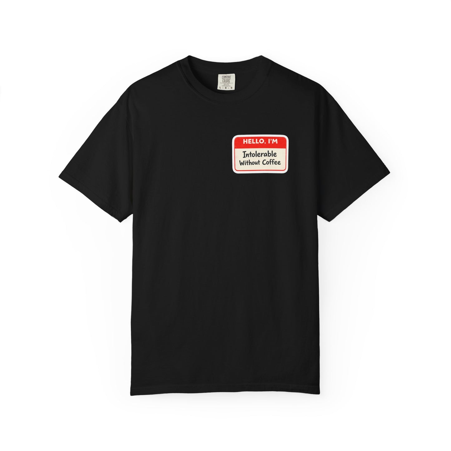 Dead Tired Coffee Co. T-Shirt — "Hello I'm Intentionality Without Coffee" Graphic Tee