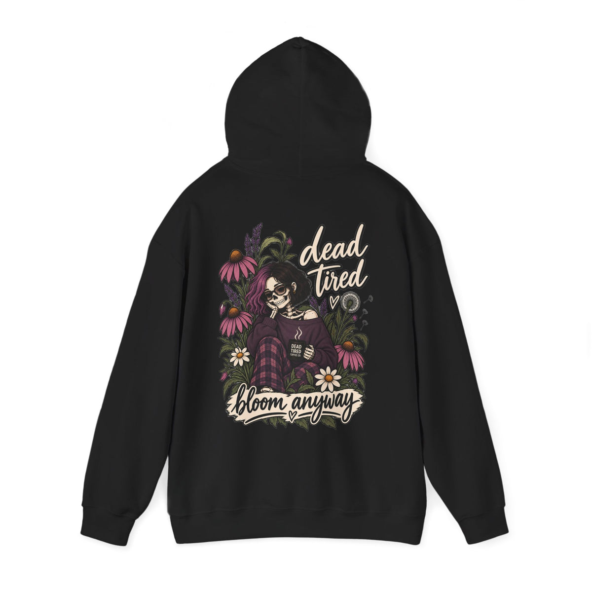 dead tired / bloom anyway Hoodie | Dead Tired Gal