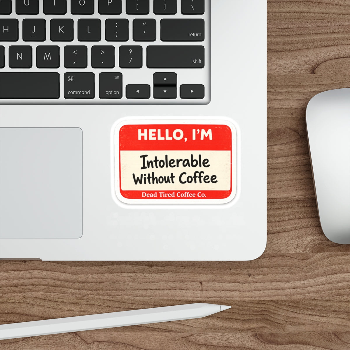 Die-Cut Sticker — "Hello, I’m Intolerable Without Coffee" Funny Coffee Sticker