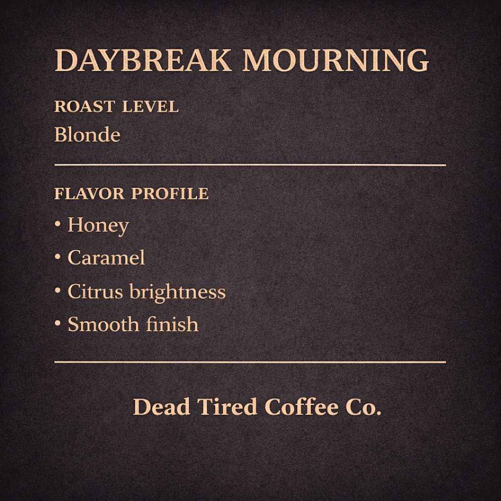 Daybreak Mourning - Blonde Roast Blend