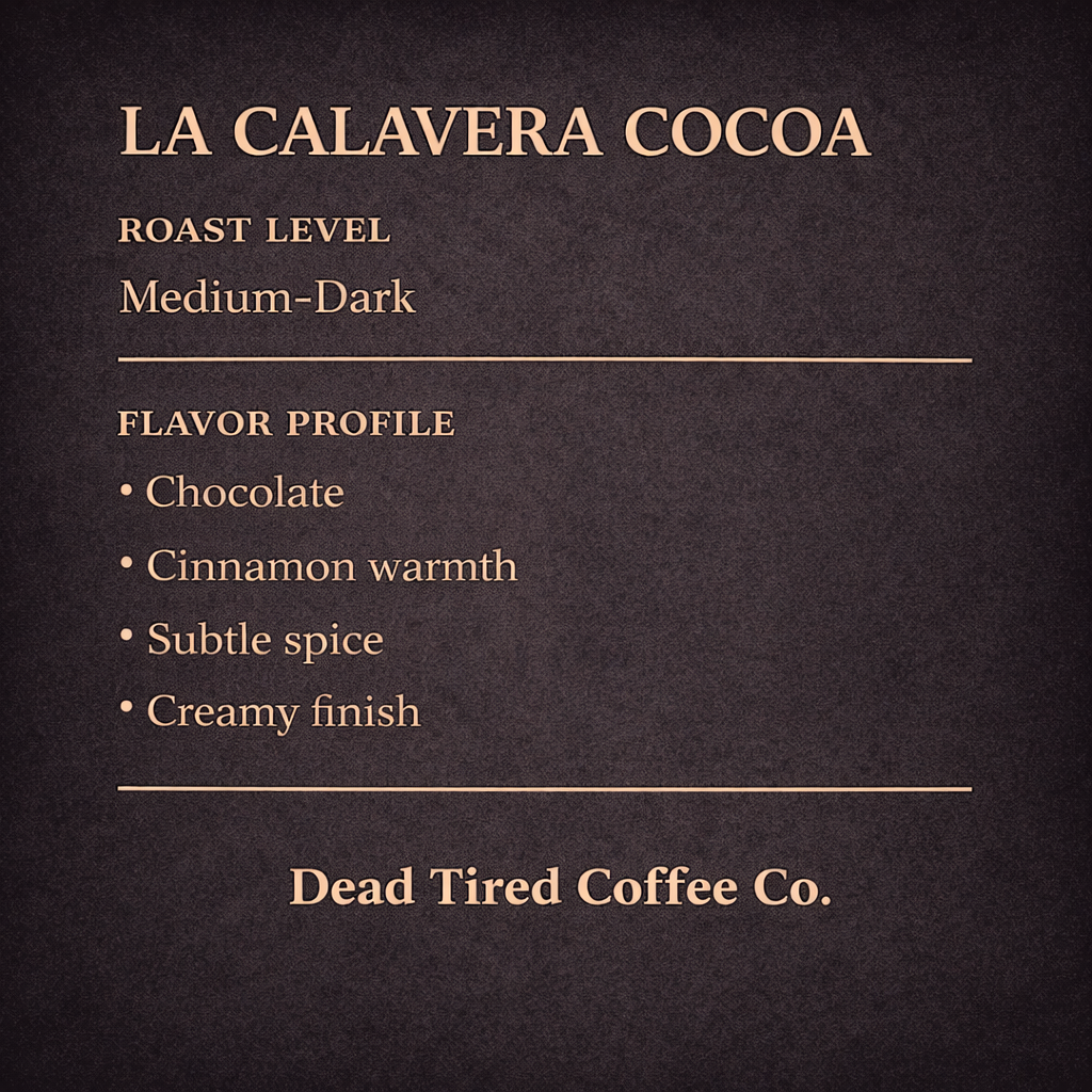 La Calavera Cocoa - Medium/Dark Roast Mexican Chocolate Flavor