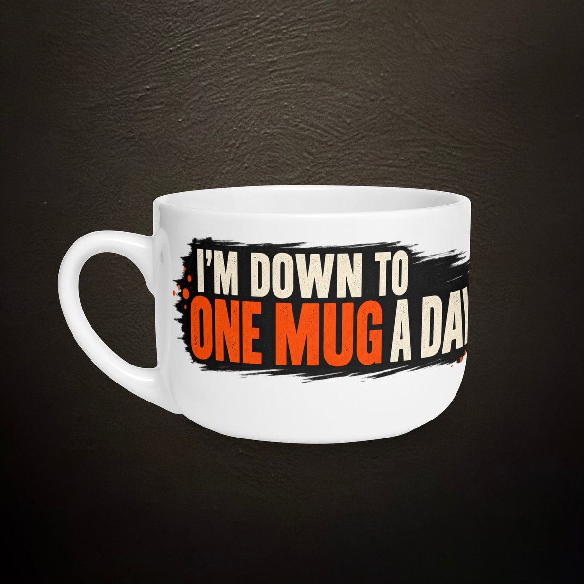 One Mug a Day 25 oz (+$10)