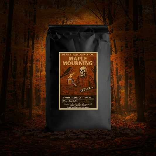 Maple Mourning maple pecan flavored coffee bag from Dead Tired Coffee Co.