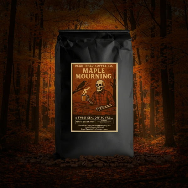 Maple Mourning maple pecan flavored coffee bag from Dead Tired Coffee Co.