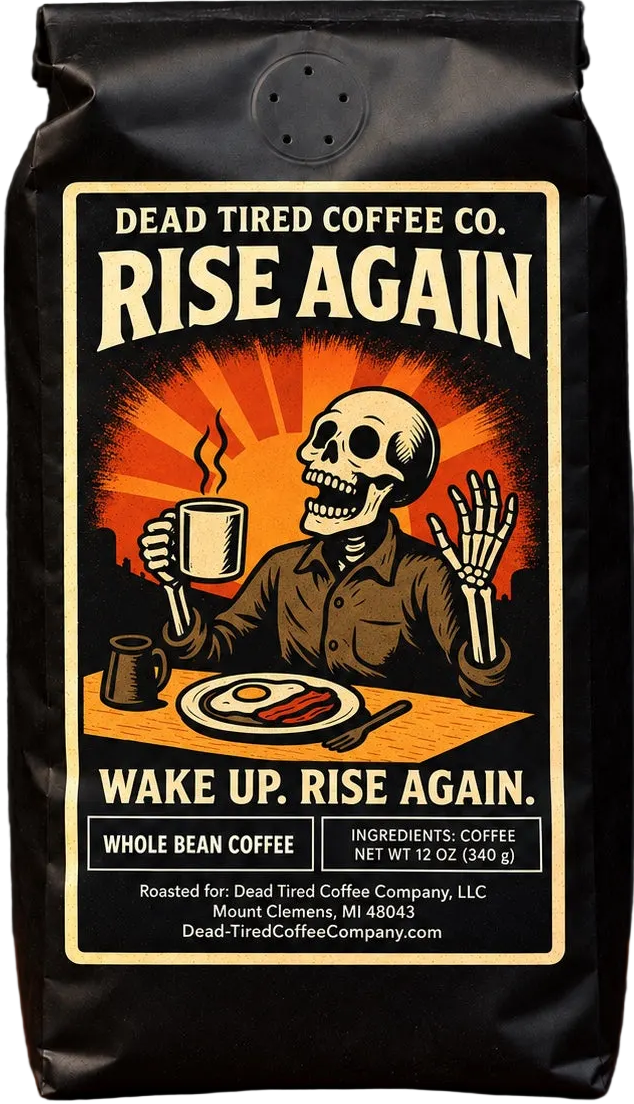 Rise Again high-caffeine breakfast blend coffee bag by Dead Tired Coffee Co. The bright orange label shows a skeleton raising a steaming mug over breakfast, backed by sunrise rays.