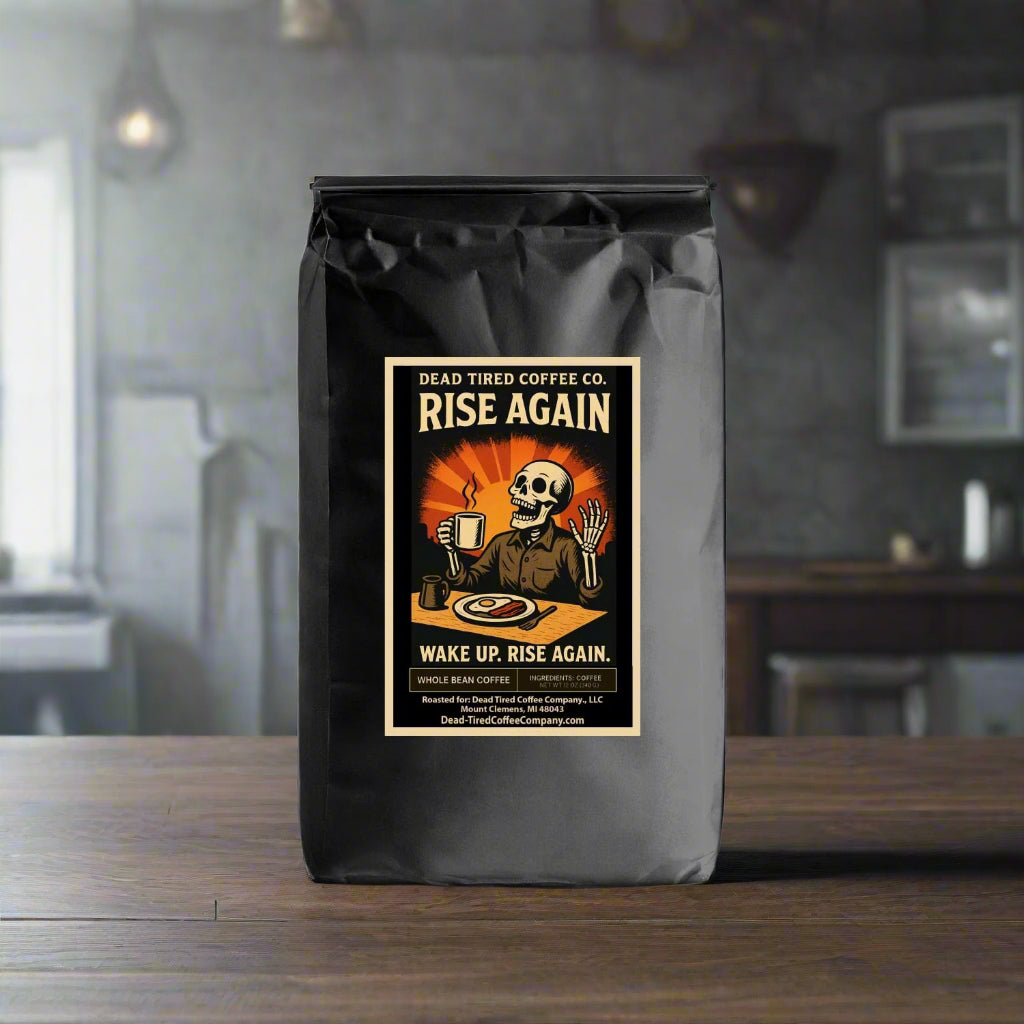 Rise Again high caffeine breakfast blend coffee bag from Dead Tired Coffee Co.