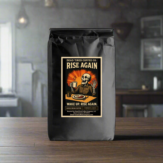 Rise Again high caffeine breakfast blend coffee bag from Dead Tired Coffee Co.